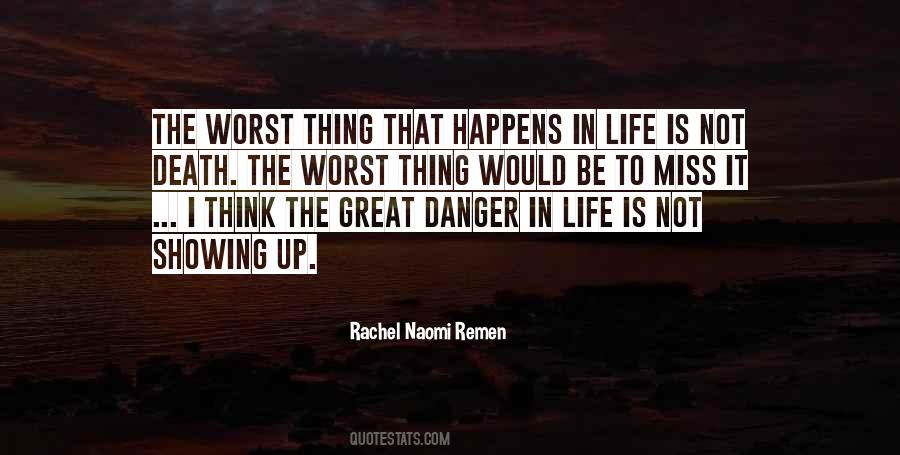 The Worst Thing In Life Quotes #1864