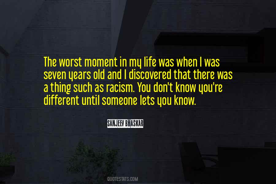 The Worst Thing In Life Quotes #33205