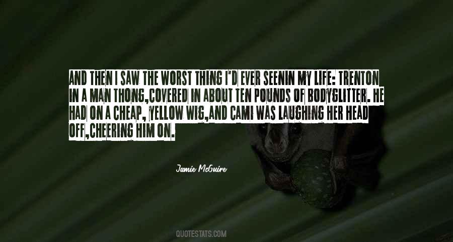 The Worst Thing In Life Quotes #657458