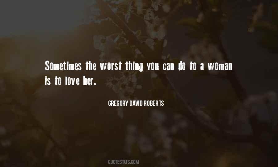 The Worst Thing You Can Do Quotes #1189504