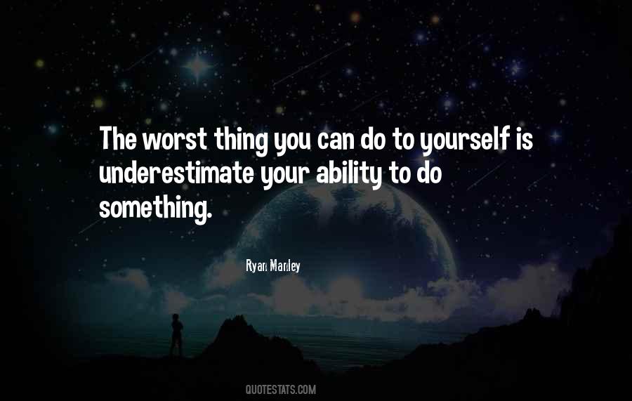The Worst Thing You Can Do Quotes #1278870