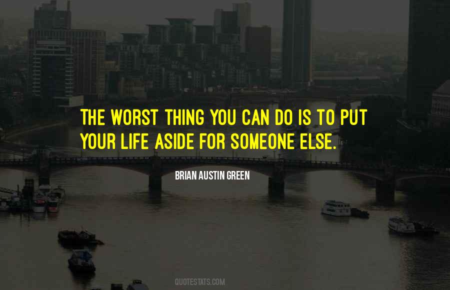 The Worst Thing You Can Do Quotes #211201
