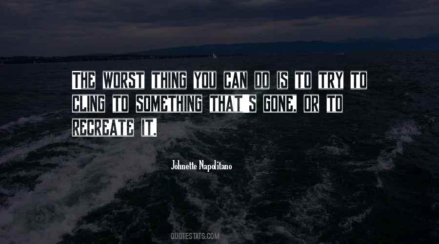 The Worst Thing You Can Do Quotes #532478