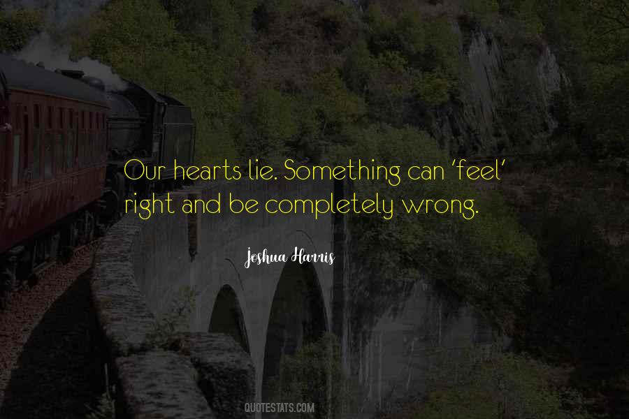 The Wrong Feels Right Quotes #1009938