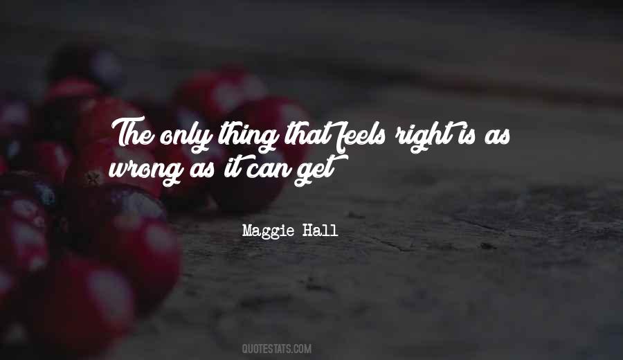 The Wrong Feels Right Quotes #462627