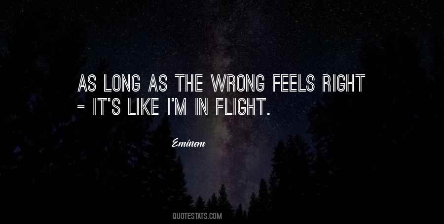 The Wrong Feels Right Quotes #496887