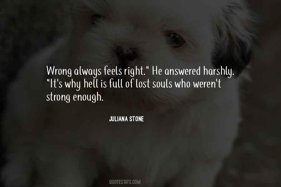 The Wrong Feels Right Quotes #530365