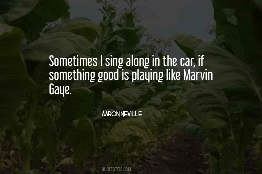 Quotes About Marvin Gaye #1137797