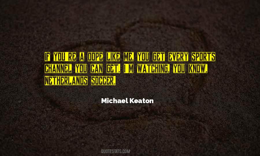 Quotes About Michael Keaton #392287