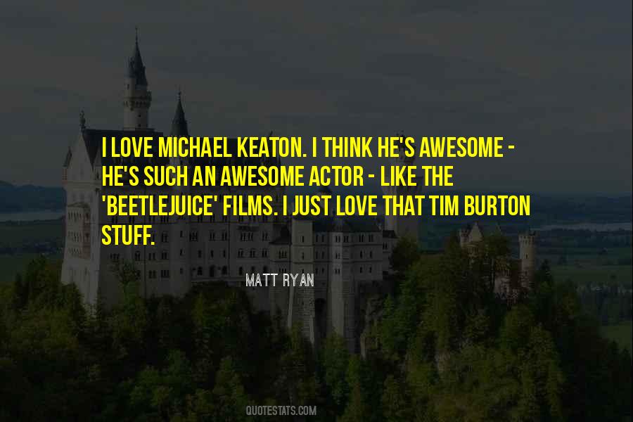 Quotes About Michael Keaton #712881