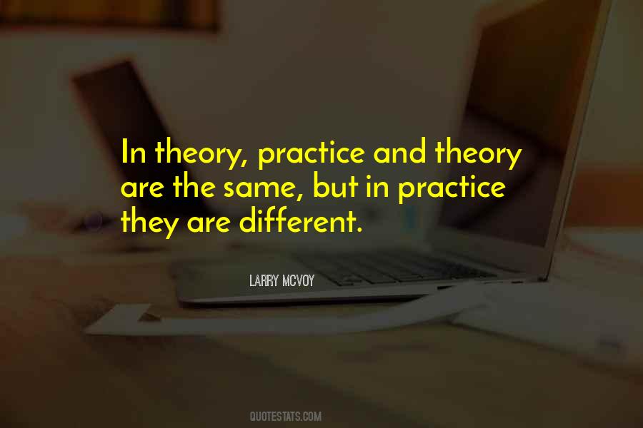 Theory And Practice Quotes #1198325