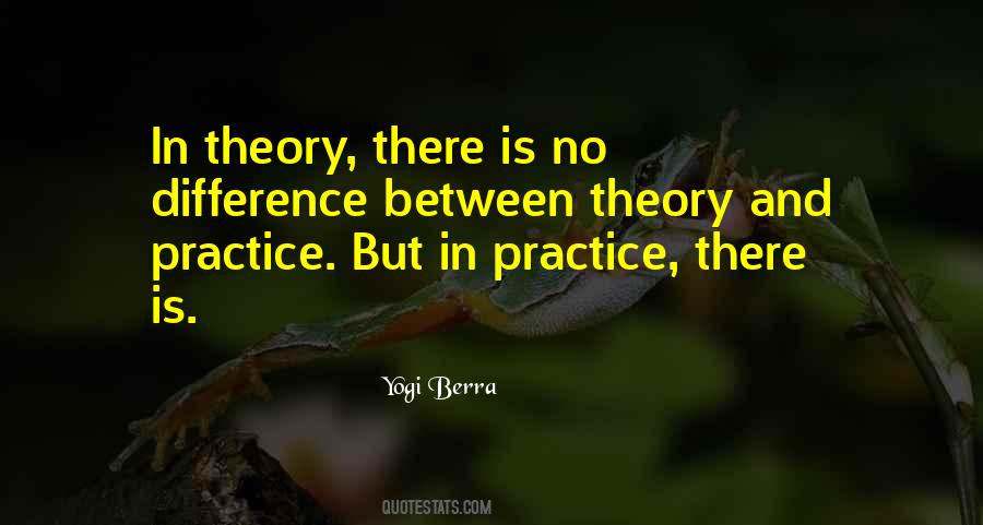 Theory And Practice Quotes #894413