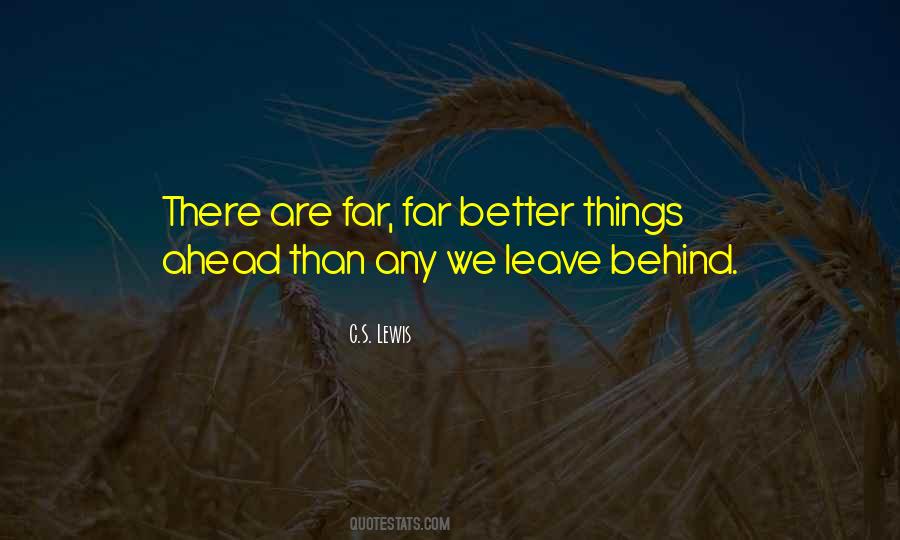 There Are Better Things Ahead Quotes #435924