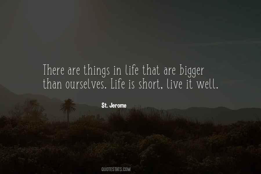 There Are Bigger Things In Life Quotes #1319301
