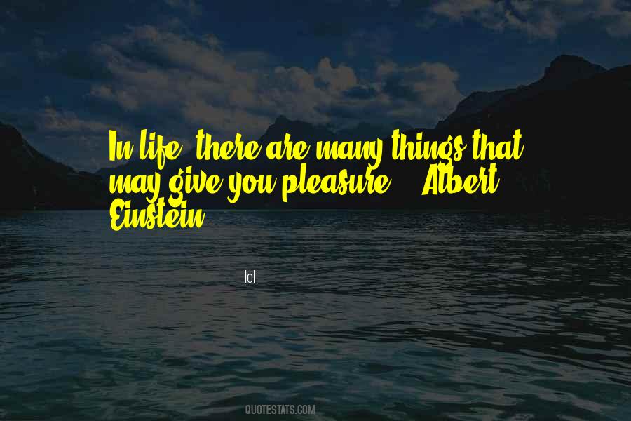 There Are Many Things In Life Quotes #1156789
