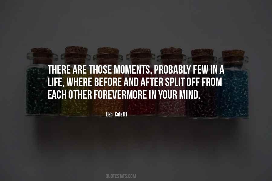 There Are Moments In Life Quotes #837031