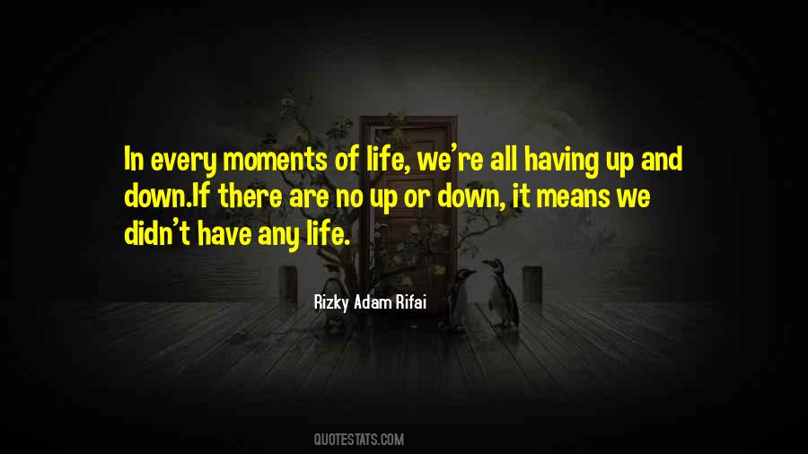 There Are Moments In Life Quotes #918248