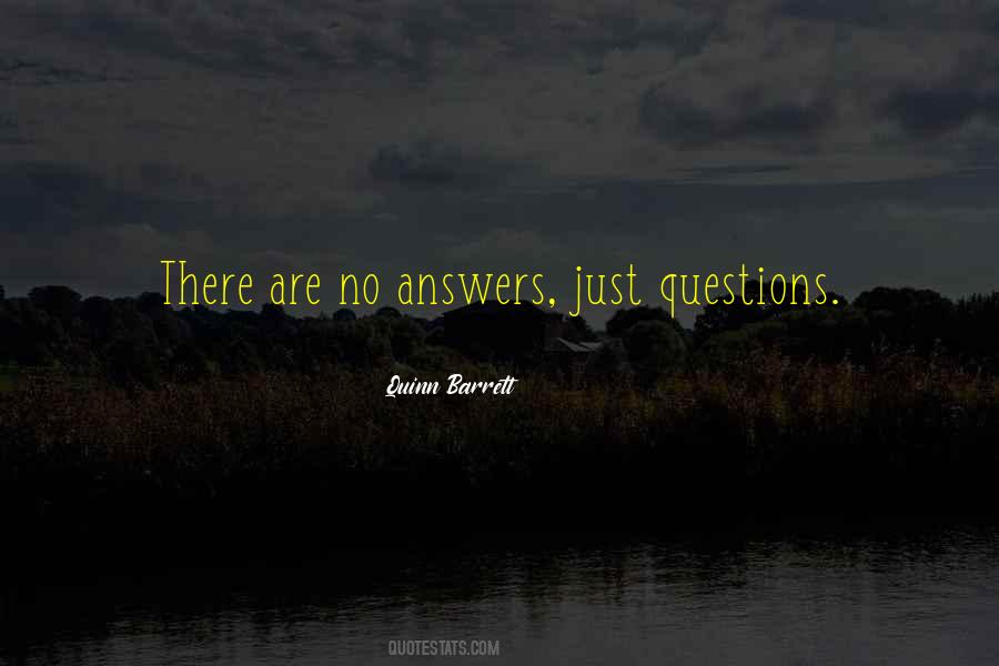 There Are No Answers Quotes #1035655