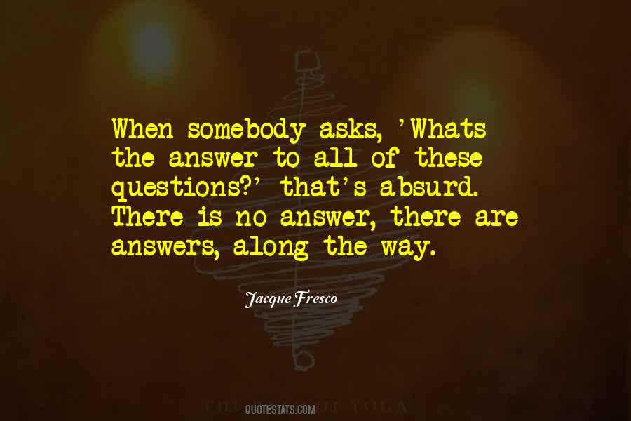 There Are No Answers Quotes #1213633