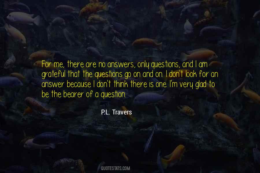 There Are No Answers Quotes #1696677