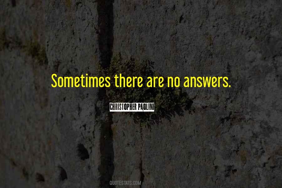 There Are No Answers Quotes #890783