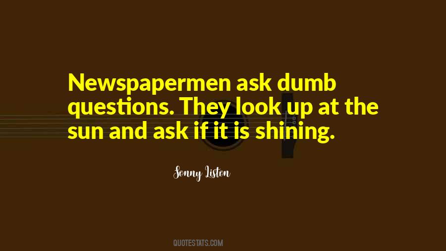 There Are No Dumb Questions Quotes #1130636