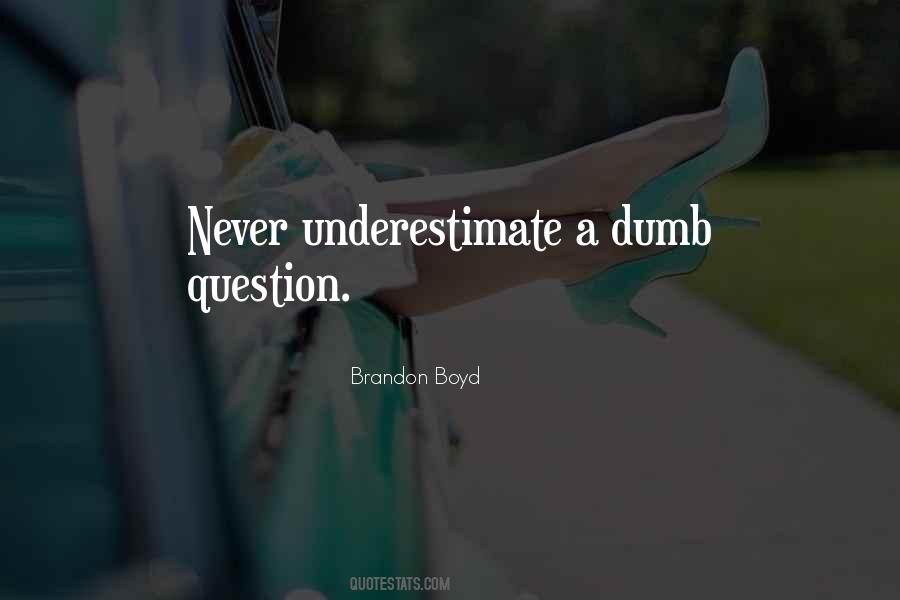 There Are No Dumb Questions Quotes #1464153