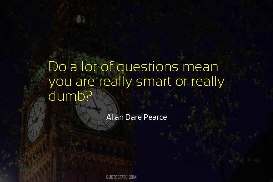 There Are No Dumb Questions Quotes #400490