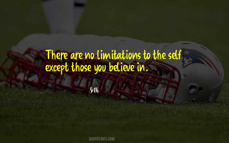 There Are No Limitations Quotes #669777