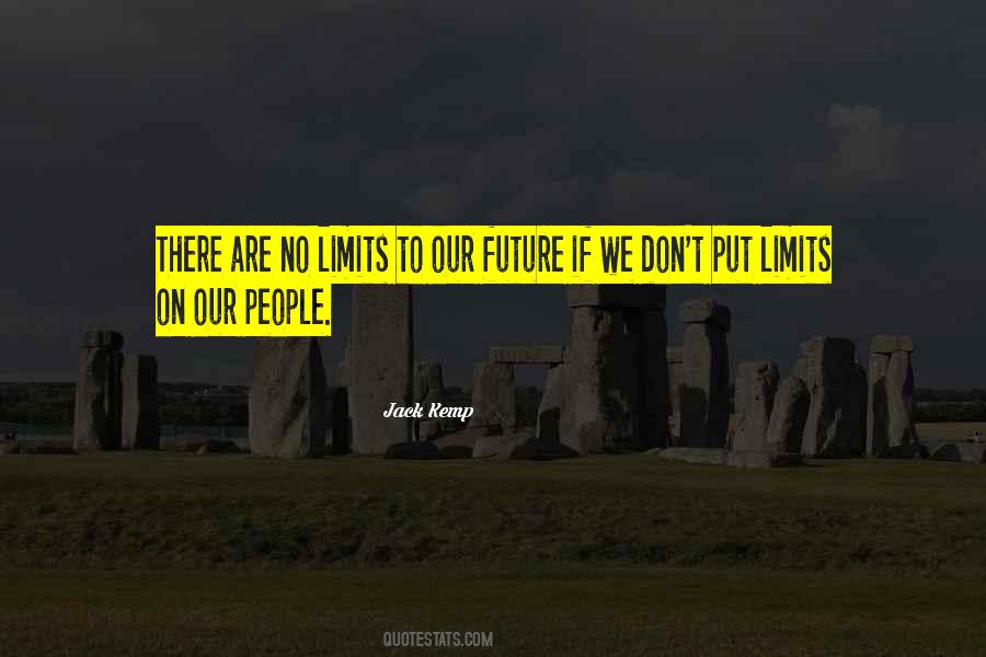 There Are No Limits Quotes #680302