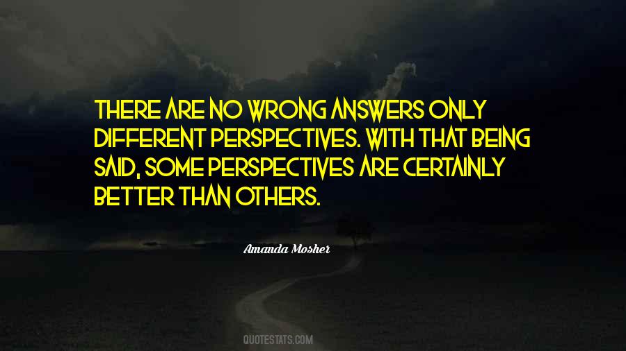 There Are No Right Answers Quotes #63216