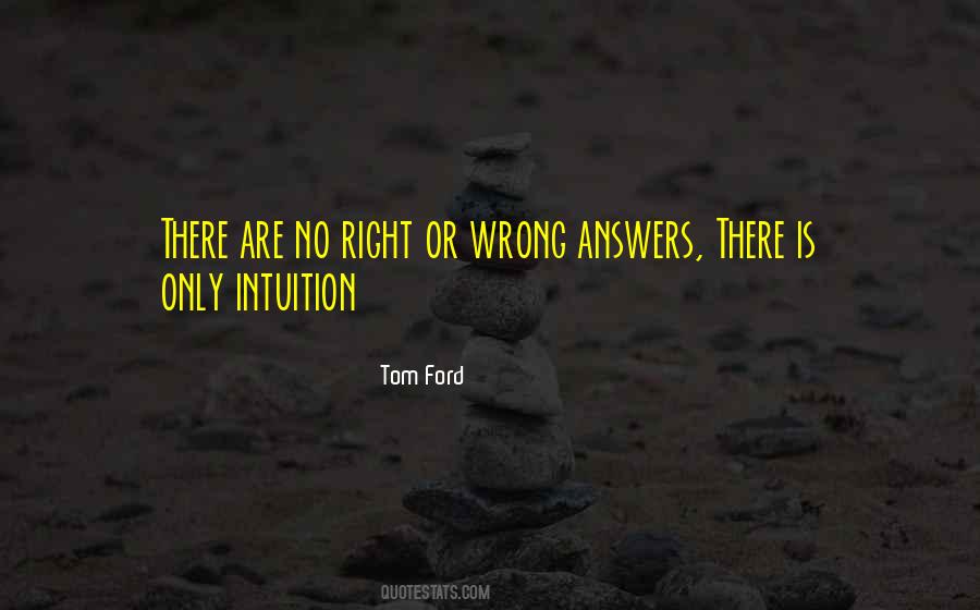 There Are No Right Answers Quotes #820142