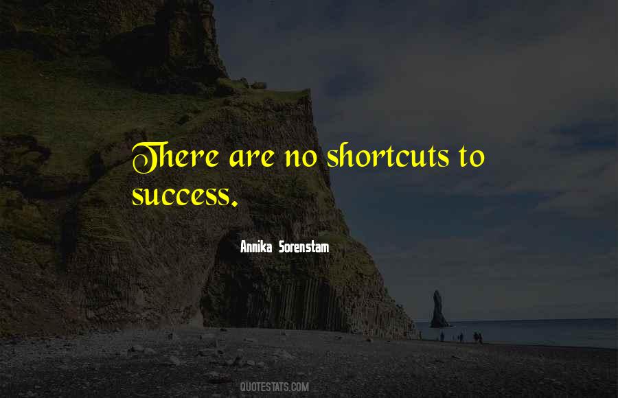 There Are No Shortcuts Quotes #508713