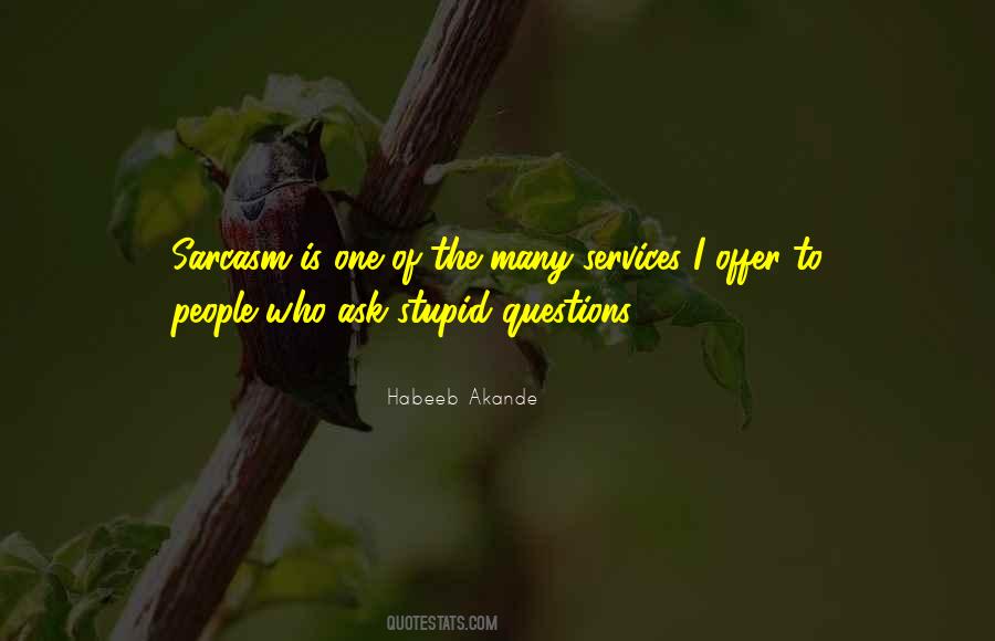 There Are No Stupid Questions Quotes #607029