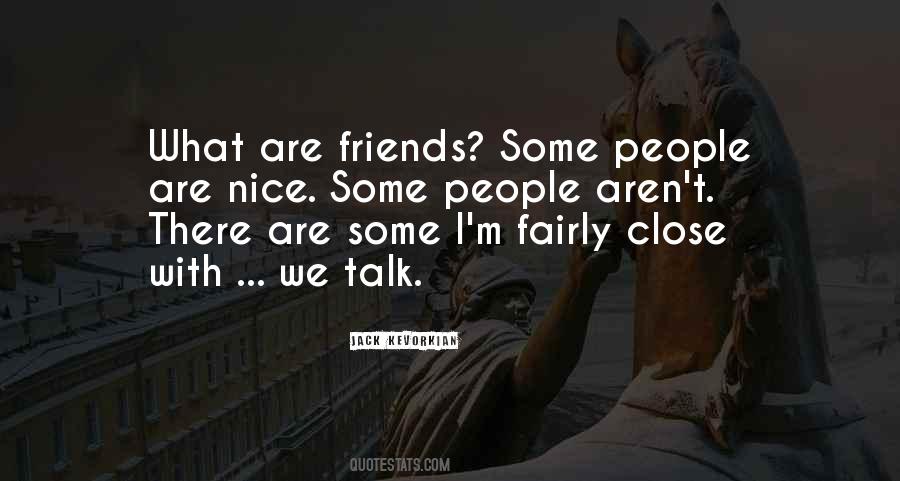 There Are Some Friends Quotes #570446