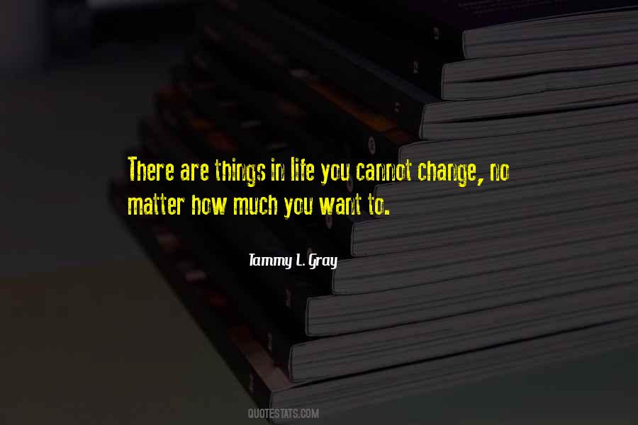 There Are Things In Life Quotes #1855599