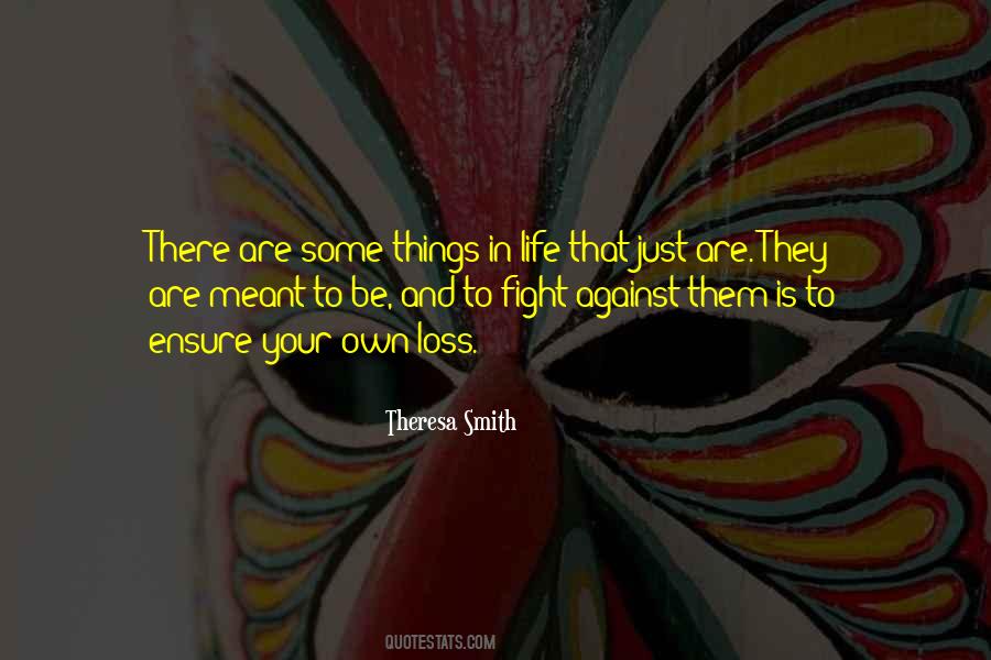 There Are Things In Life Quotes #38331