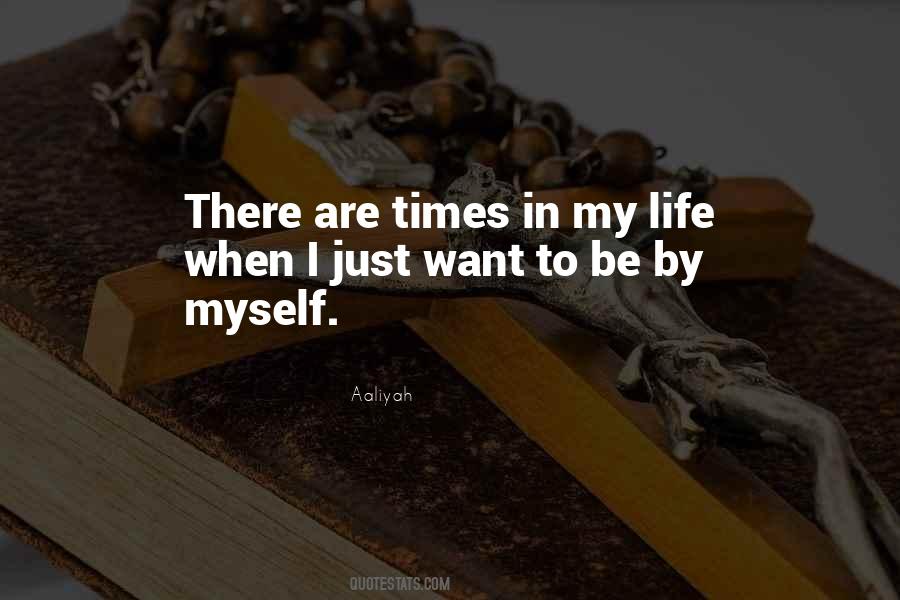 There Are Times In Life Quotes #1393260