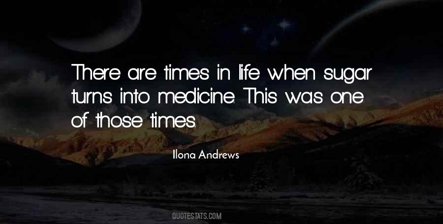 There Are Times In Life Quotes #1447118