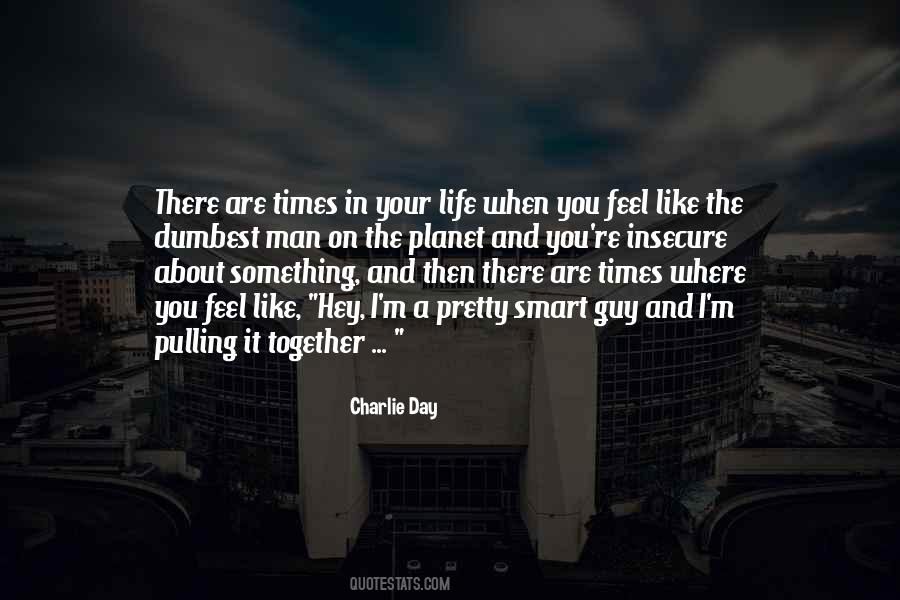 There Are Times In Life Quotes #1678540