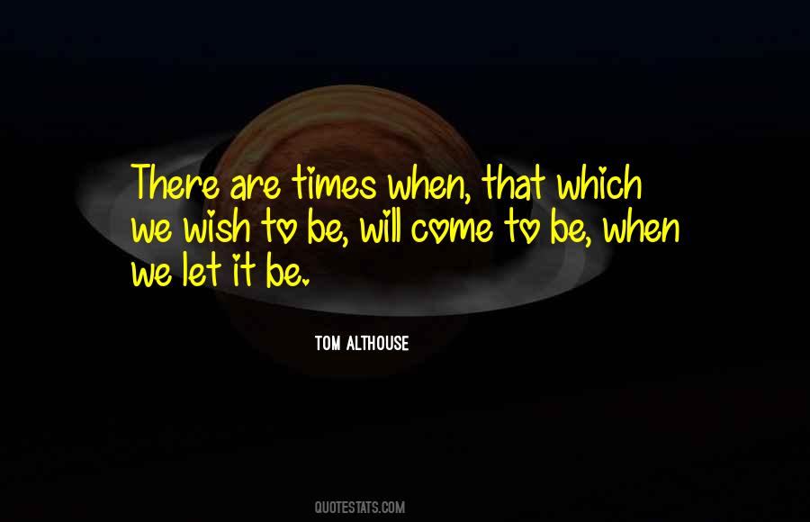 There Are Times Quotes #1191698