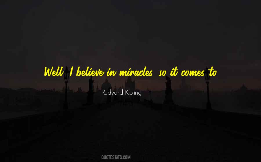 There Can Be Miracles When You Believe Quotes #141301