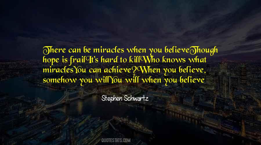 There Can Be Miracles When You Believe Quotes #576987