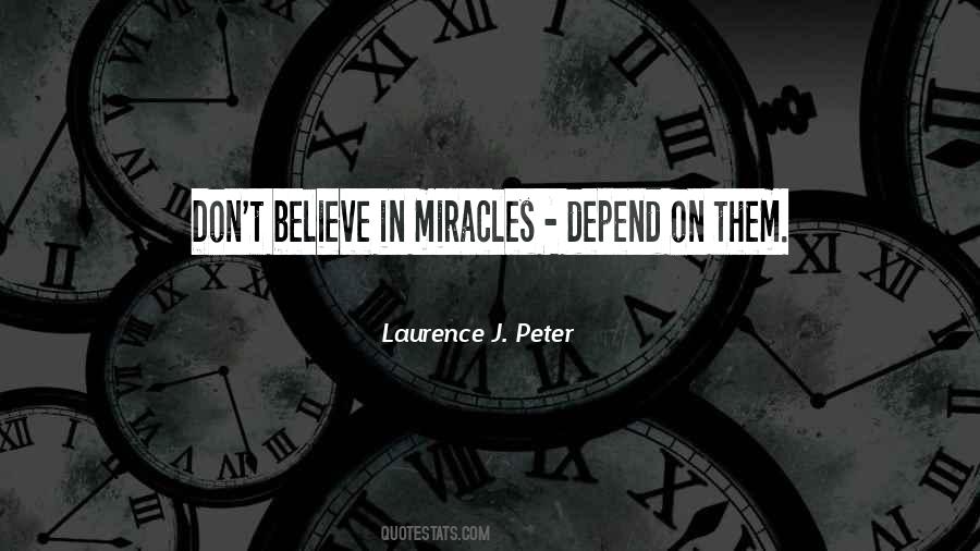 There Can Be Miracles When You Believe Quotes #89342