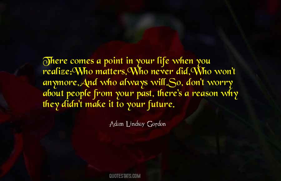 There Comes A Point In Your Life Quotes #336273