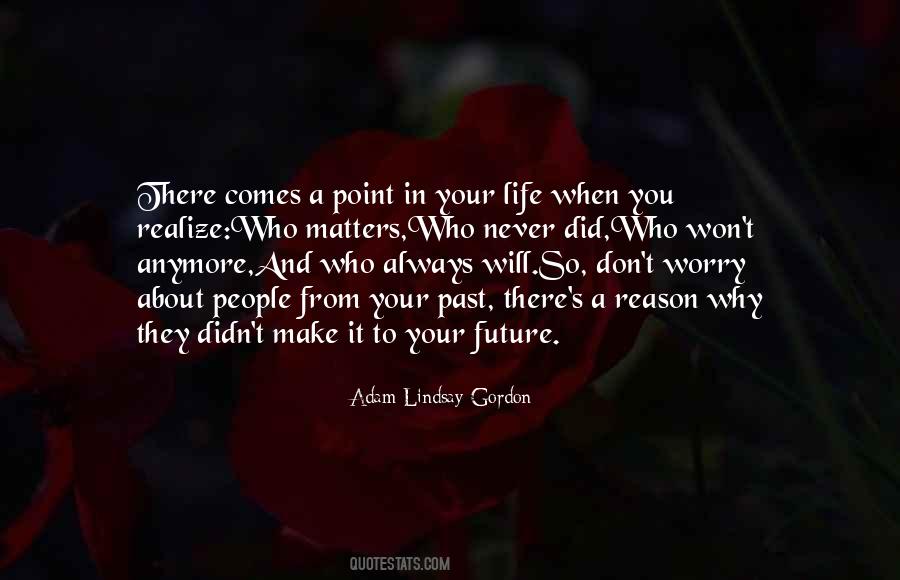 There Comes A Point Quotes #336273