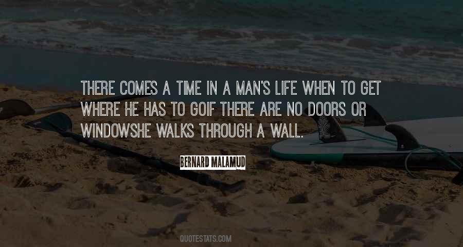 There Comes A Time In A Man's Life Quotes #237847