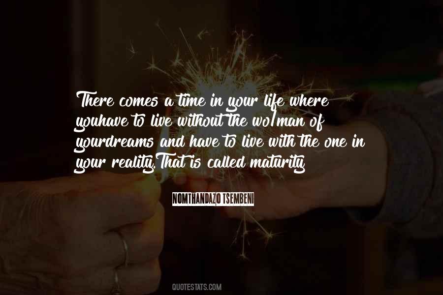 There Comes A Time In A Man's Life Quotes #312795