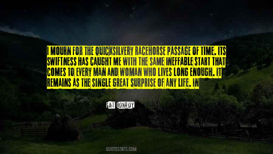 There Comes A Time In Every Man's Life Quotes #647922