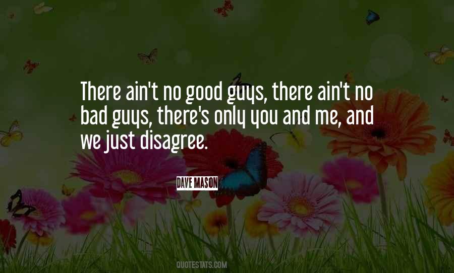 There Good Guys Out There Quotes #50645